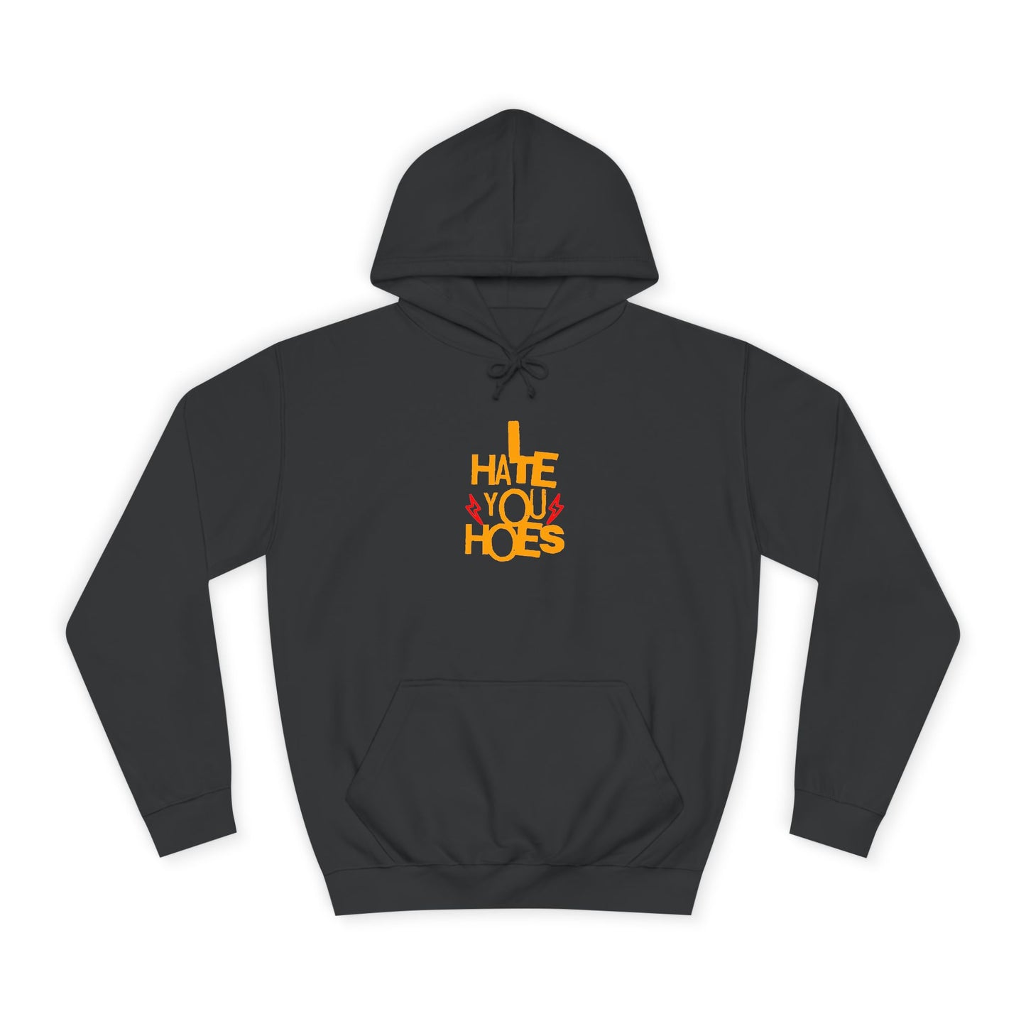 Unisex Hoodie - "I Hate You Hoes" Graphic Hoodie for Bold Style