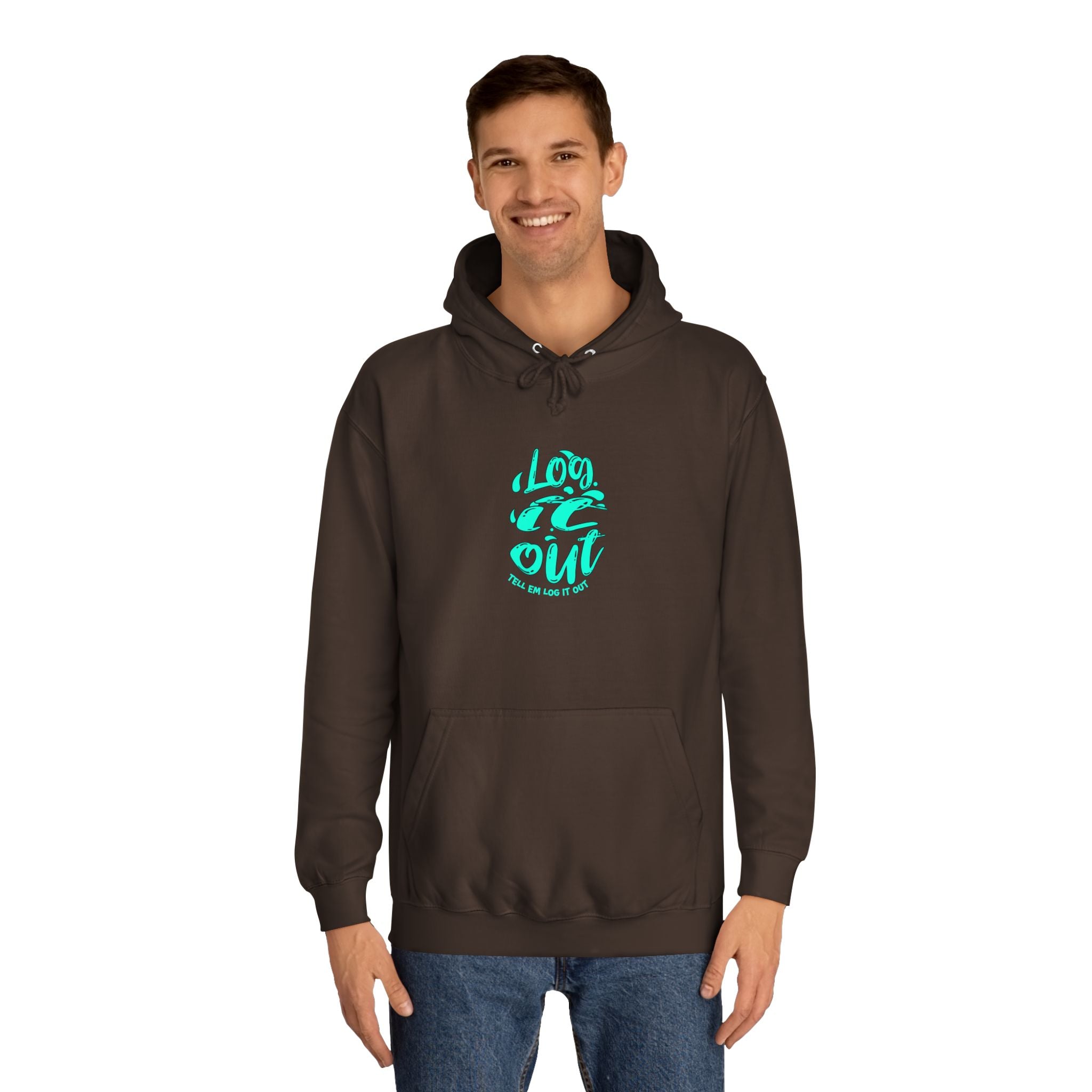 'TELL EM LOG IT OUT' Hoodie, Unisex Sweatshirt, Cozy Casual Wear, Trendy Apparel, Gift for Everyday Comfort