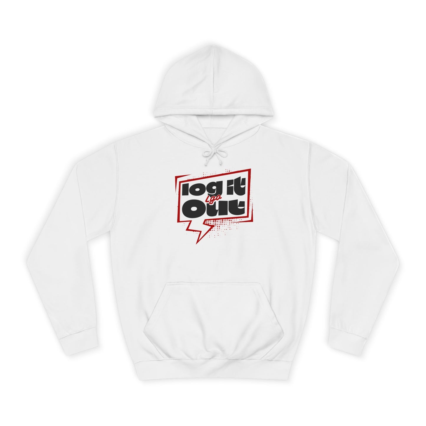 Unisex Hoodie - Log It Out Design, Perfect for everyday, Casual Wear, Gift for Graduates, Cozy Sweatshirt
